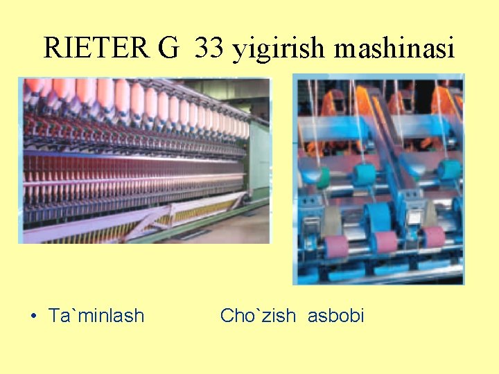 RIETER G 33 yigirish mashinasi • Ta`minlash Cho`zish asbobi 