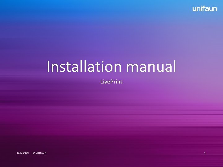 Installation manual Live. Print 12/1/2020 © UNIFAUN 1 