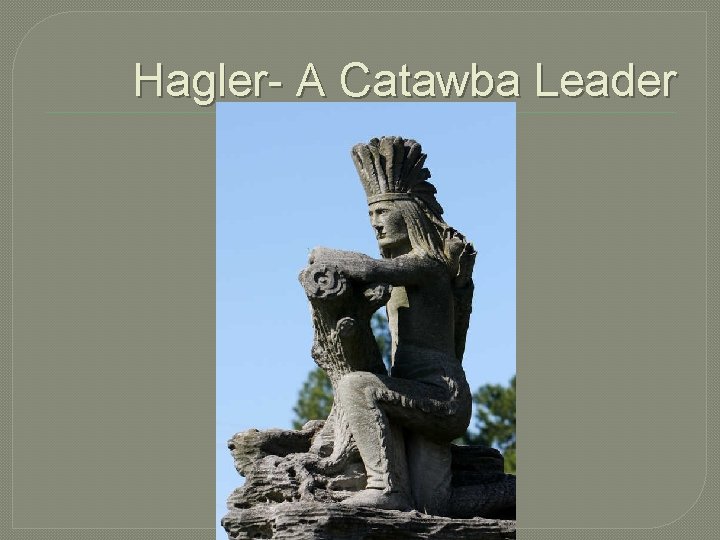 Hagler- A Catawba Leader 
