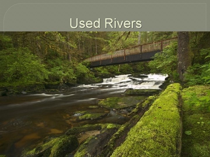 Used Rivers 