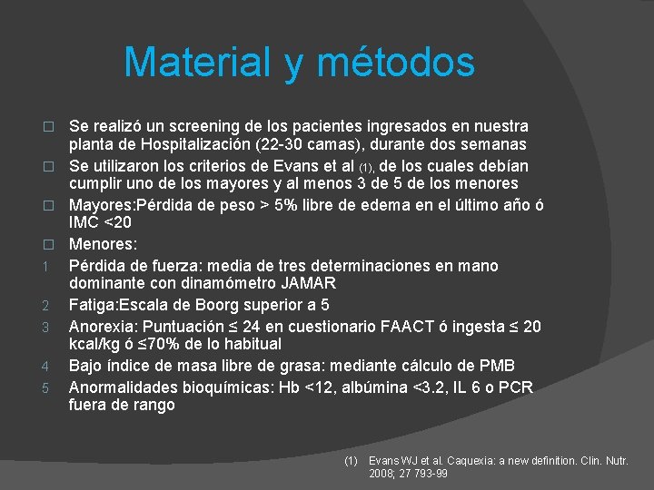 Material y métodos Se realizó un screening de los pacientes ingresados en nuestra planta