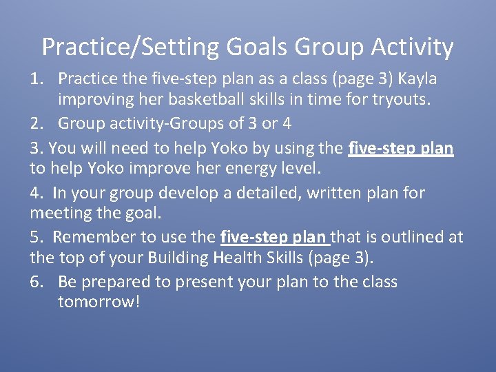 Practice/Setting Goals Group Activity 1. Practice the five-step plan as a class (page 3)