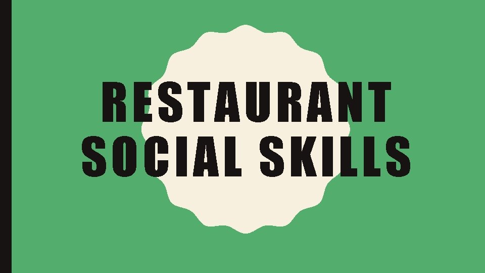 RESTAURANT SOCIAL SKILLS 