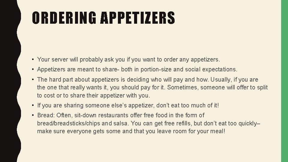 ORDERING APPETIZERS • Your server will probably ask you if you want to order