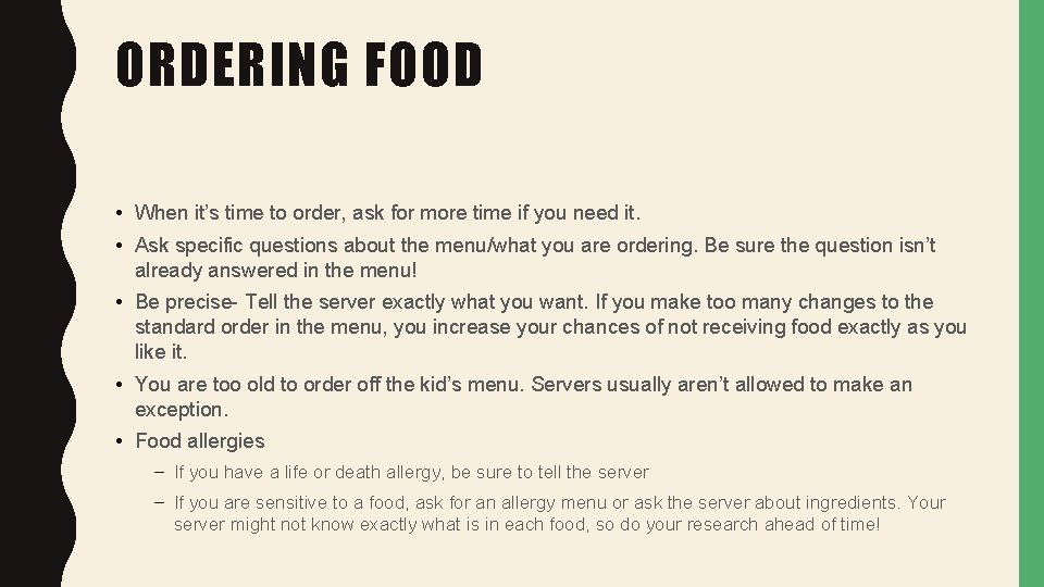 ORDERING FOOD • When it’s time to order, ask for more time if you