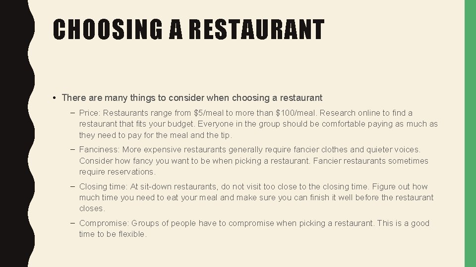 CHOOSING A RESTAURANT • There are many things to consider when choosing a restaurant