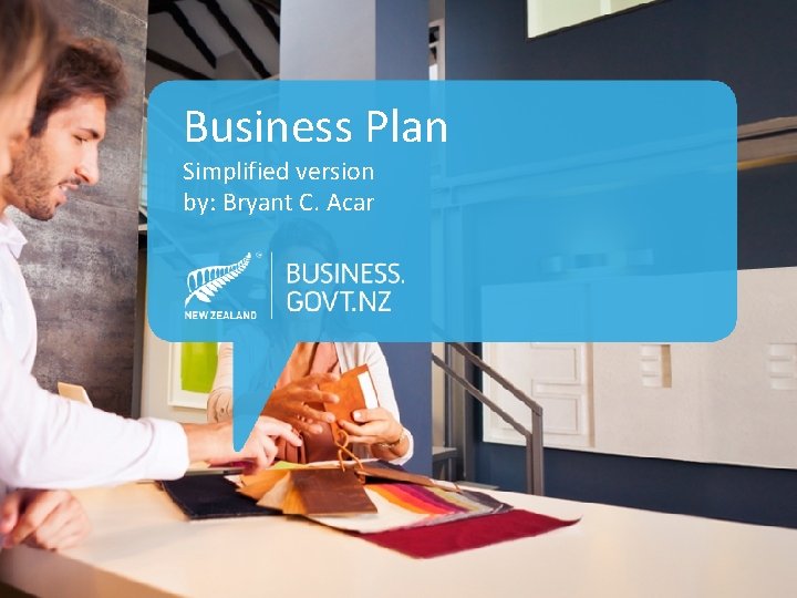 Business Plan Simplified version by: Bryant C. Acar 