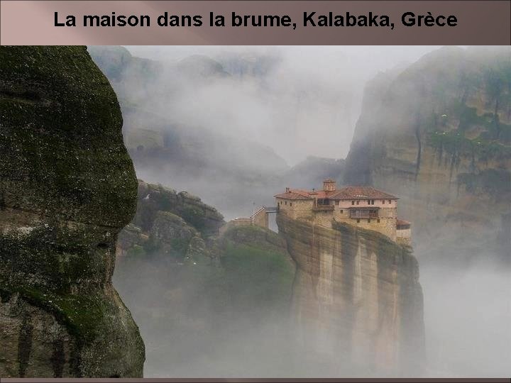 La maison dans la brume, Kalabaka, Grèce 1 