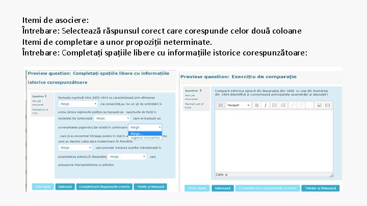 Itemi de asociere: Întrebare: Selectează răspunsul corect care corespunde celor două coloane Itemi de