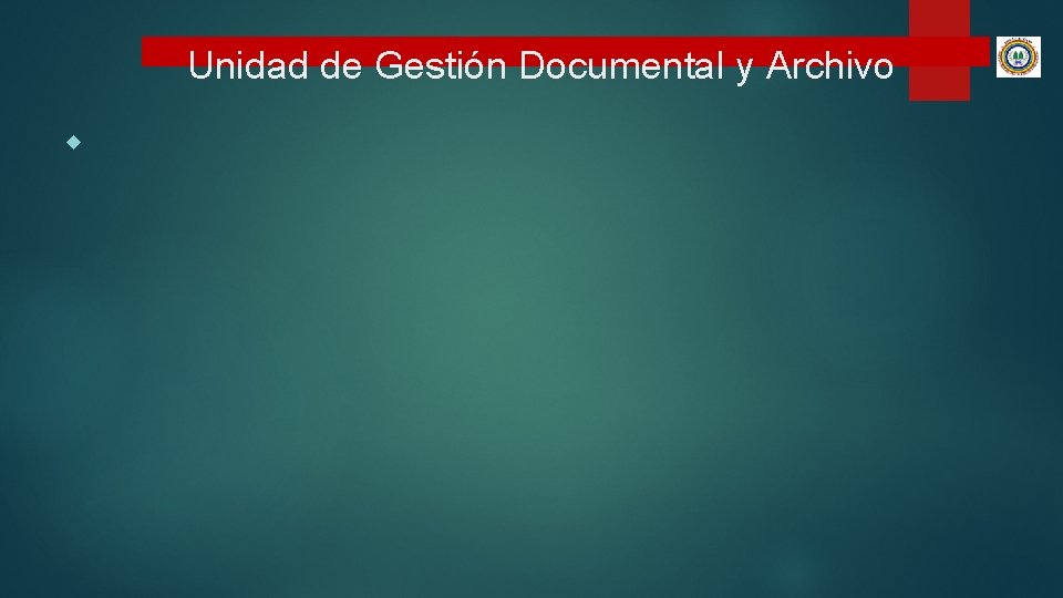 Unidad de Gestión Documental y Archivo 