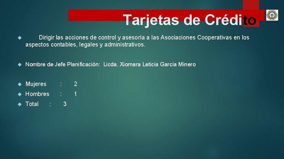 Tarjetas de Crédito Dirigir las acciones de control y asesoría a las Asociaciones Cooperativas