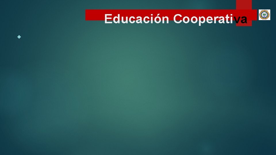 Educación Cooperativa Educación Cooperativa