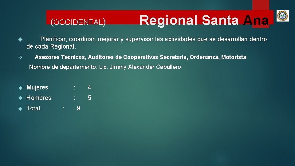 (OCCIDENTAL) v Regional Santa Ana Planificar, coordinar, mejorar y supervisar las actividades que se