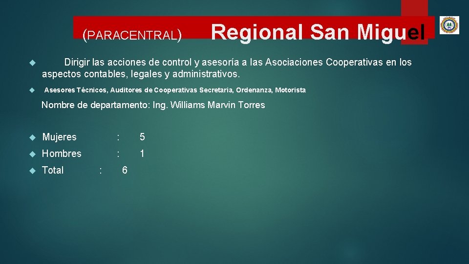 (PARACENTRAL) Regional San Miguel Dirigir las acciones de control y asesoría a las Asociaciones