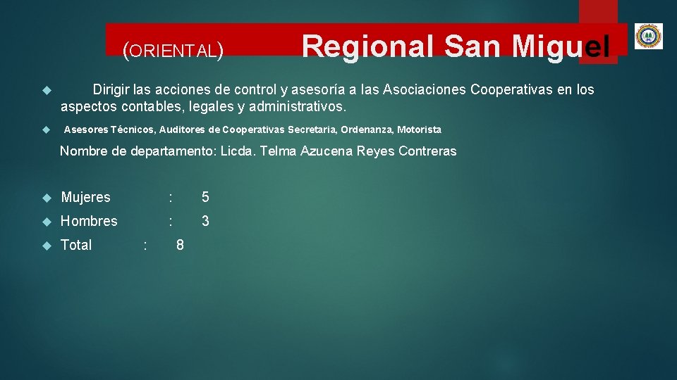 (ORIENTAL) Regional San Miguel Dirigir las acciones de control y asesoría a las Asociaciones