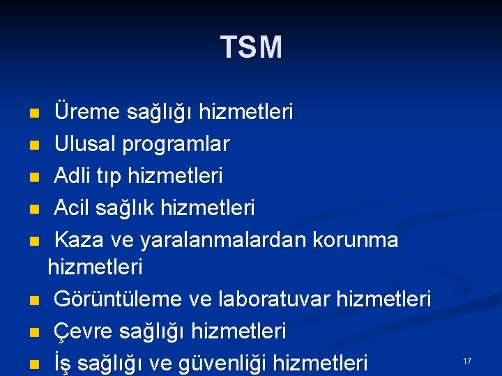 TSM Üreme sağlığı hizmetleri n Ulusal programlar n Adli tıp hizmetleri n Acil sağlık