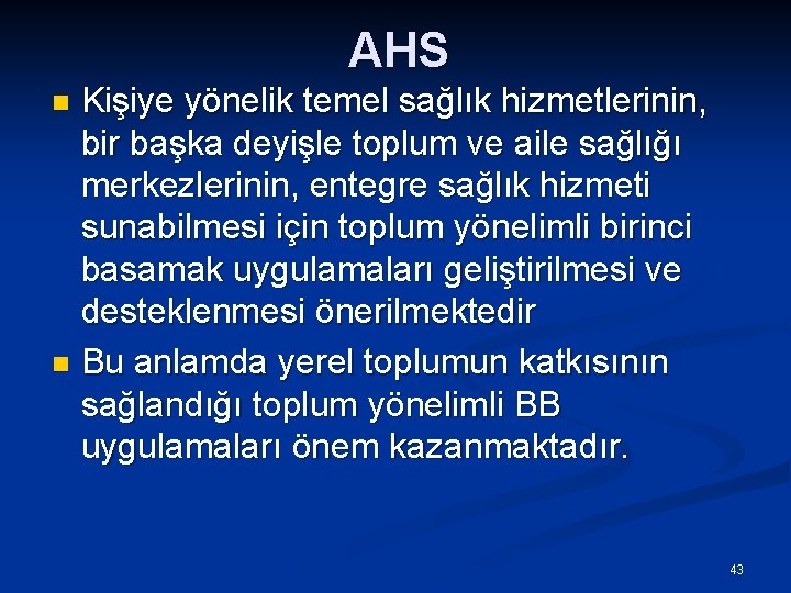 AHS Kişiye yönelik temel sağlık hizmetlerinin, bir başka deyişle toplum ve aile sağlığı merkezlerinin,