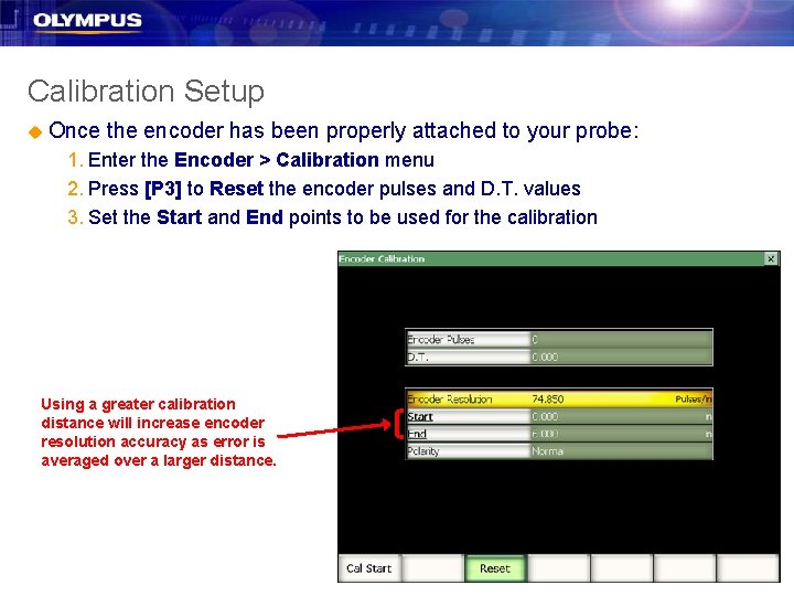 Calibration Setup u Once the encoder has been properly attached to your probe: 1. Calibration Setup u Once the encoder has been properly attached to your probe: 1.