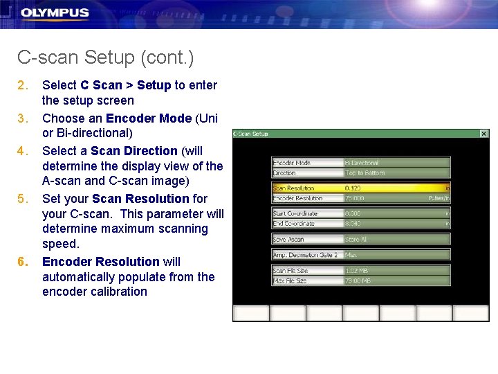 C-scan Setup (cont. ) 2. 3. 4. 5. 6. Select C Scan > Setup C-scan Setup (cont. ) 2. 3. 4. 5. 6. Select C Scan > Setup