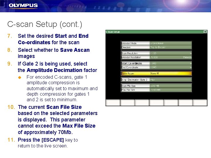 C-scan Setup (cont. ) 7. 8. 9. Set the desired Start and End Co-ordinates C-scan Setup (cont. ) 7. 8. 9. Set the desired Start and End Co-ordinates