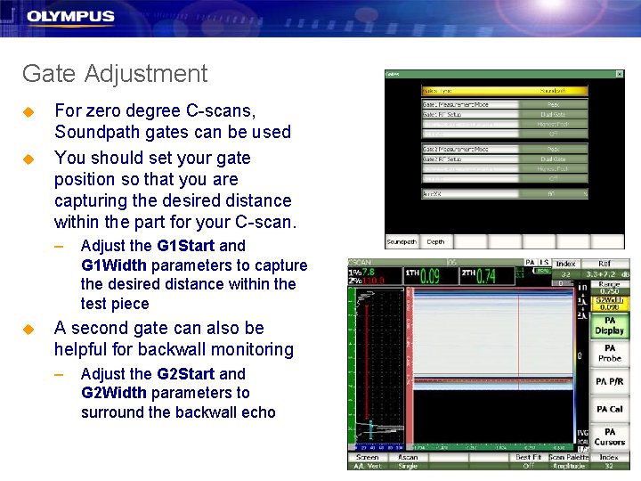 Gate Adjustment u u For zero degree C-scans, Soundpath gates can be used You Gate Adjustment u u For zero degree C-scans, Soundpath gates can be used You