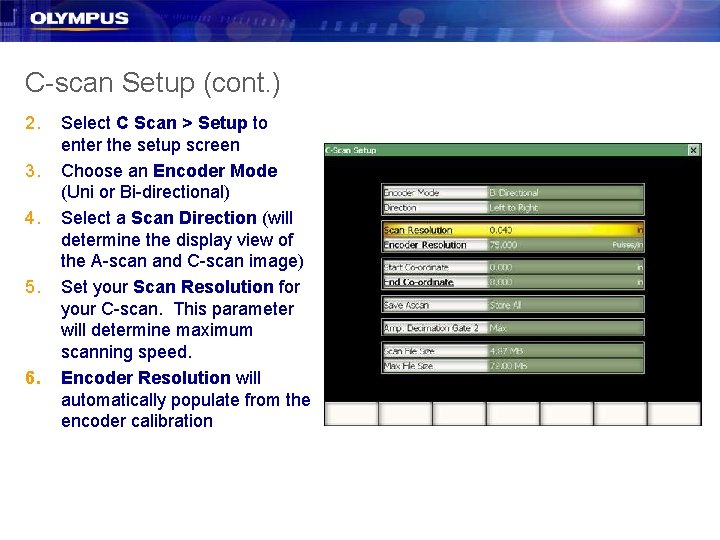 C-scan Setup (cont. ) 2. 3. 4. 5. 6. Select C Scan > Setup C-scan Setup (cont. ) 2. 3. 4. 5. 6. Select C Scan > Setup