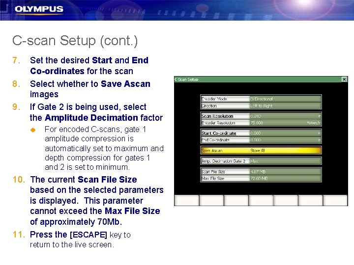 C-scan Setup (cont. ) 7. 8. 9. Set the desired Start and End Co-ordinates C-scan Setup (cont. ) 7. 8. 9. Set the desired Start and End Co-ordinates