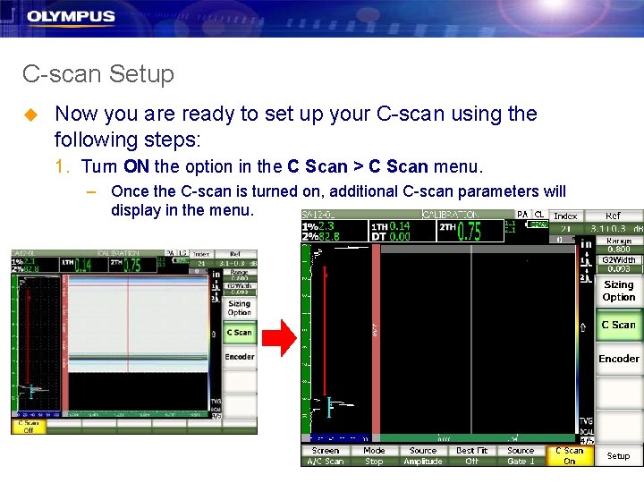 C-scan Setup u Now you are ready to set up your C-scan using the C-scan Setup u Now you are ready to set up your C-scan using the
