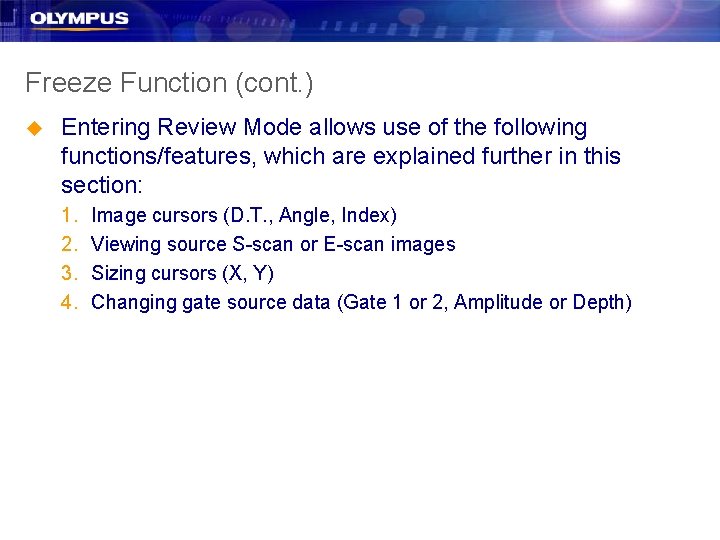 Freeze Function (cont. ) u Entering Review Mode allows use of the following functions/features, Freeze Function (cont. ) u Entering Review Mode allows use of the following functions/features,