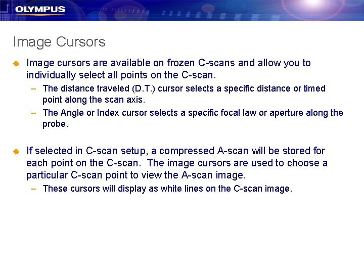 Image Cursors u Image cursors are available on frozen C-scans and allow you to Image Cursors u Image cursors are available on frozen C-scans and allow you to