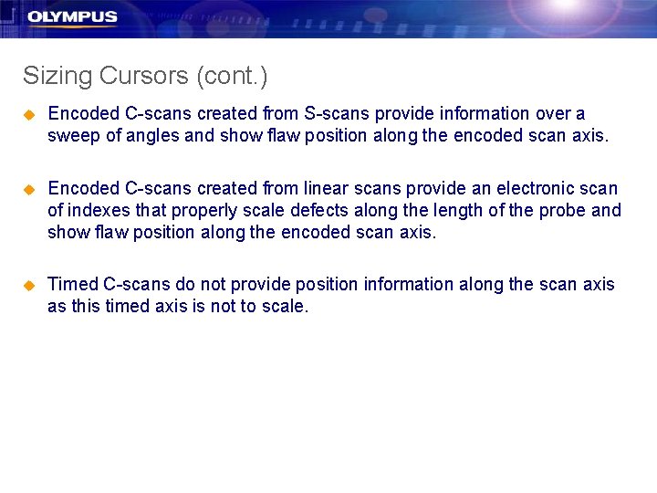 Sizing Cursors (cont. ) u Encoded C-scans created from S-scans provide information over a Sizing Cursors (cont. ) u Encoded C-scans created from S-scans provide information over a