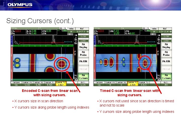 Sizing Cursors (cont. ) Encoded C-scan from linear scan with sizing cursors. • X Sizing Cursors (cont. ) Encoded C-scan from linear scan with sizing cursors. • X