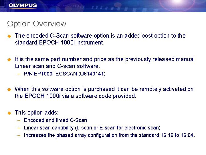 Option Overview u The encoded C-Scan software option is an added cost option to Option Overview u The encoded C-Scan software option is an added cost option to