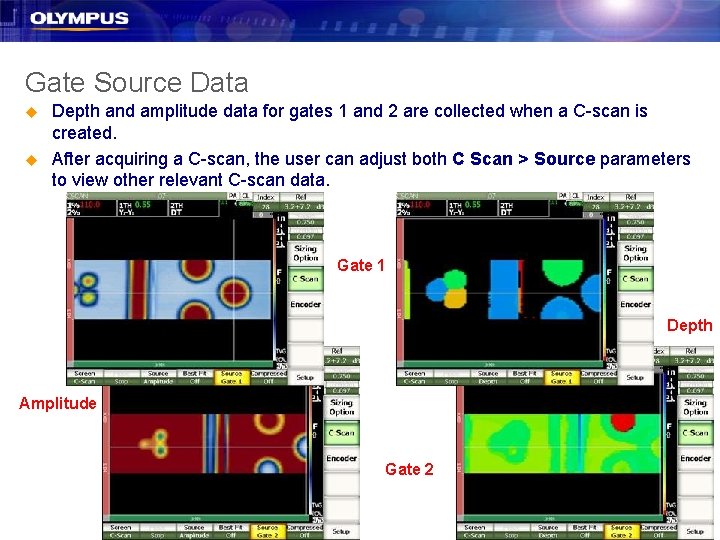 Gate Source Data u u Depth and amplitude data for gates 1 and 2 Gate Source Data u u Depth and amplitude data for gates 1 and 2