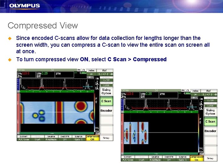 Compressed View u u Since encoded C-scans allow for data collection for lengths longer Compressed View u u Since encoded C-scans allow for data collection for lengths longer