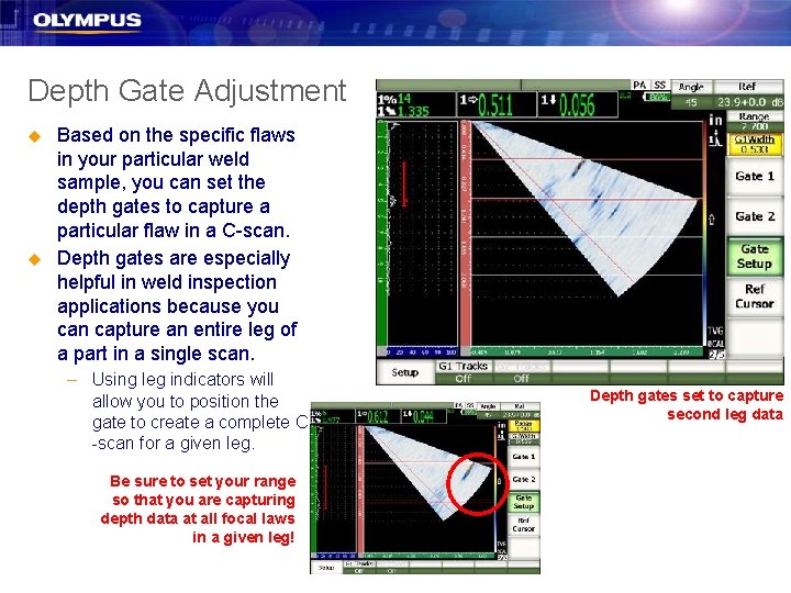 Depth Gate Adjustment u u Based on the specific flaws in your particular weld Depth Gate Adjustment u u Based on the specific flaws in your particular weld
