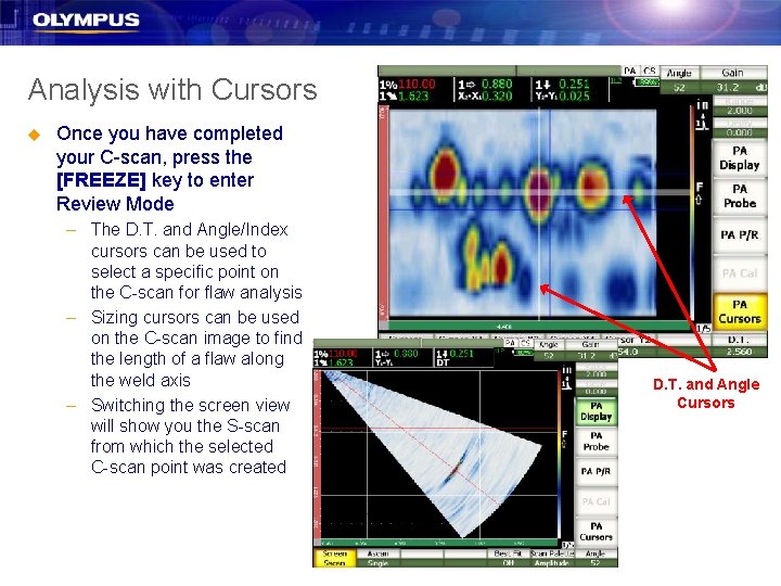 Analysis with Cursors u Once you have completed your C-scan, press the [FREEZE] key