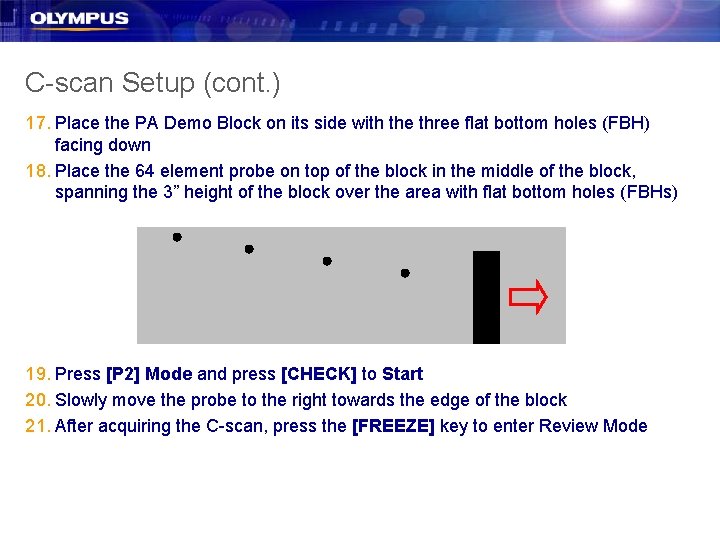C-scan Setup (cont. ) 17. Place the PA Demo Block on its side with C-scan Setup (cont. ) 17. Place the PA Demo Block on its side with