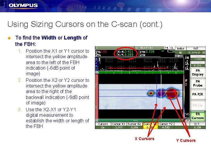 Using Sizing Cursors on the C-scan (cont. ) u To find the Width or Using Sizing Cursors on the C-scan (cont. ) u To find the Width or