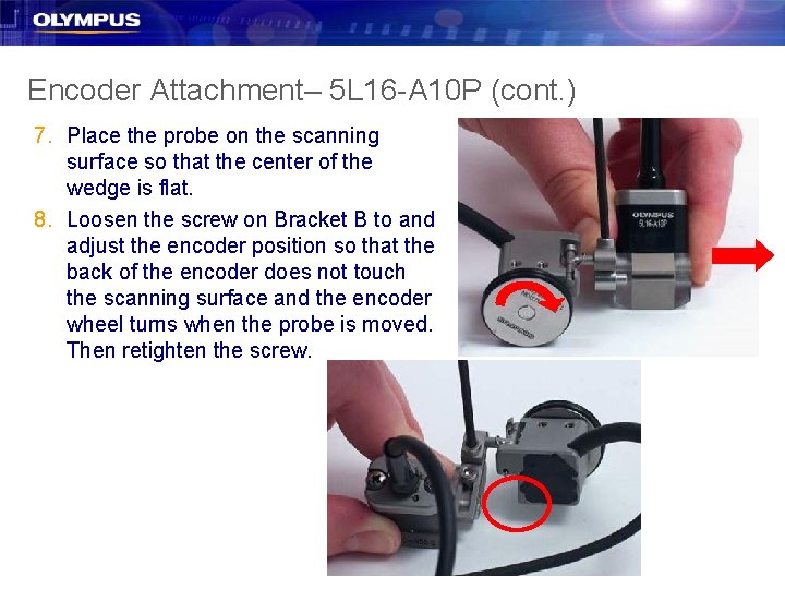 Encoder Attachment– 5 L 16 -A 10 P (cont. ) 7. Place the probe Encoder Attachment– 5 L 16 -A 10 P (cont. ) 7. Place the probe