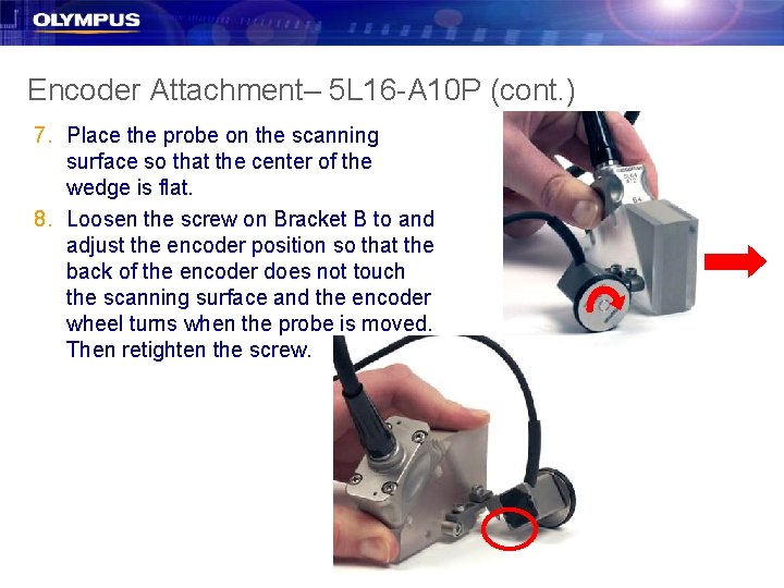 Encoder Attachment– 5 L 16 -A 10 P (cont. ) 7. Place the probe Encoder Attachment– 5 L 16 -A 10 P (cont. ) 7. Place the probe