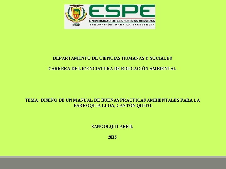 DEPARTAMENTO DE CIENCIAS HUMANAS Y SOCIALES CARRERA DE LICENCIATURA DE EDUCACIÓN AMBIENTAL TEMA: DISEÑO