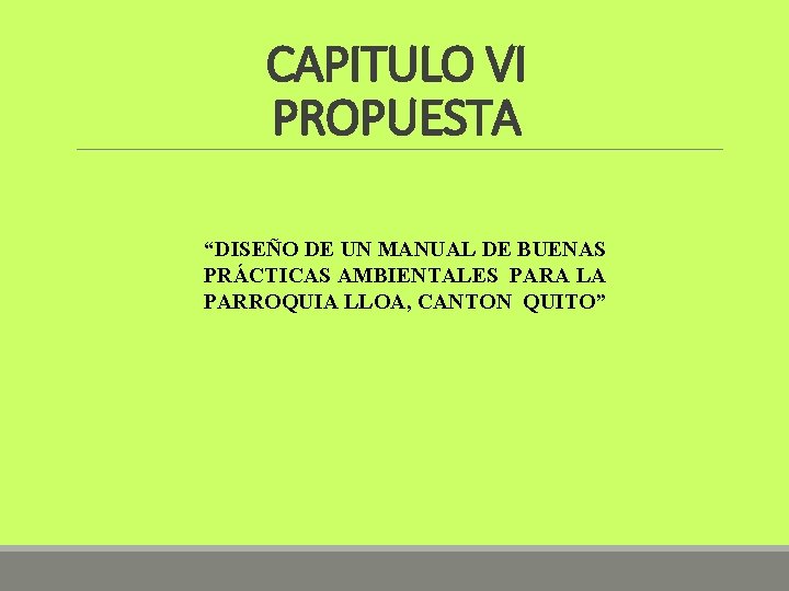 CAPITULO VI PROPUESTA “DISEÑO DE UN MANUAL DE BUENAS PRÁCTICAS AMBIENTALES PARA LA PARROQUIA