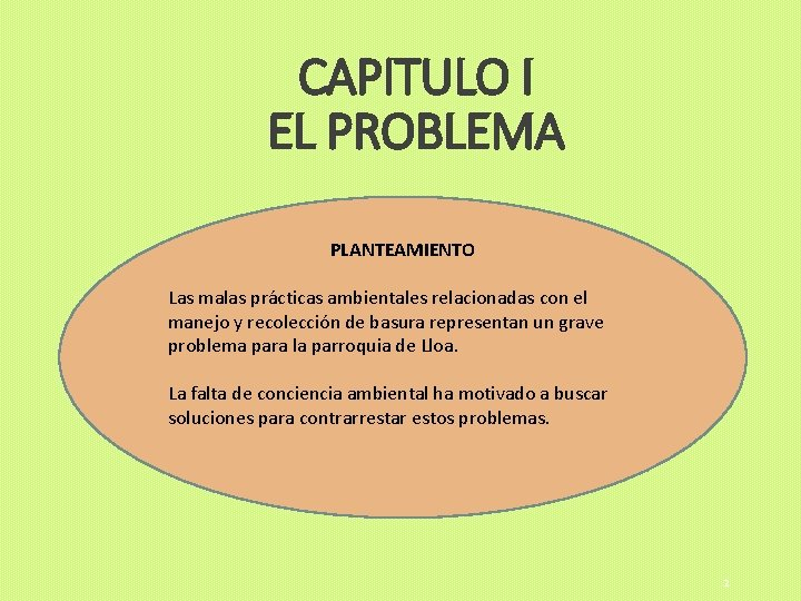 CAPITULO I EL PROBLEMA PLANTEAMIENTO Las malas prácticas ambientales relacionadas con el manejo y