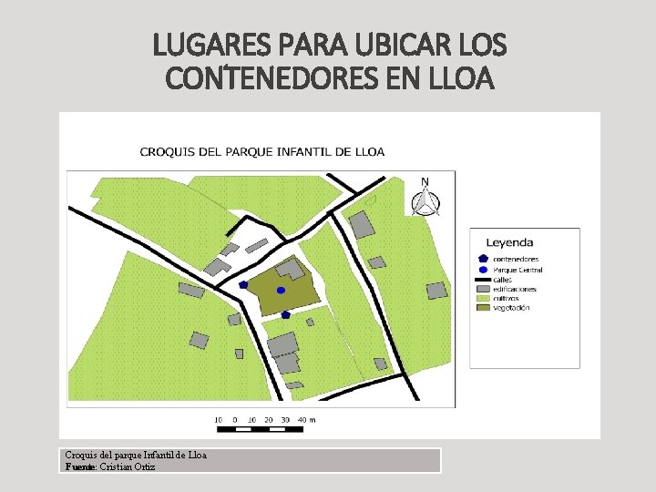 LUGARES PARA UBICAR LOS CONTENEDORES EN LLOA Croquis del parque Infantil de Lloa Fuente: