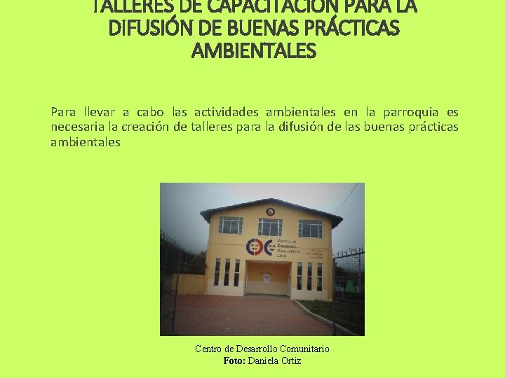 TALLERES DE CAPACITACIÓN PARA LA DIFUSIÓN DE BUENAS PRÁCTICAS AMBIENTALES Para llevar a cabo