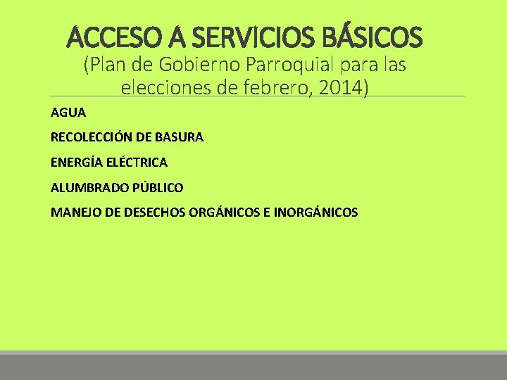 ACCESO A SERVICIOS BÁSICOS (Plan de Gobierno Parroquial para las elecciones de febrero, 2014)