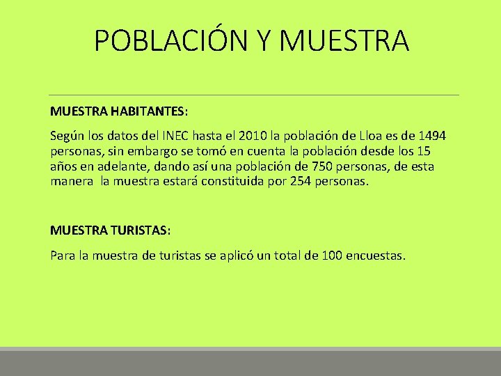 POBLACIÓN Y MUESTRA HABITANTES: Según los datos del INEC hasta el 2010 la población