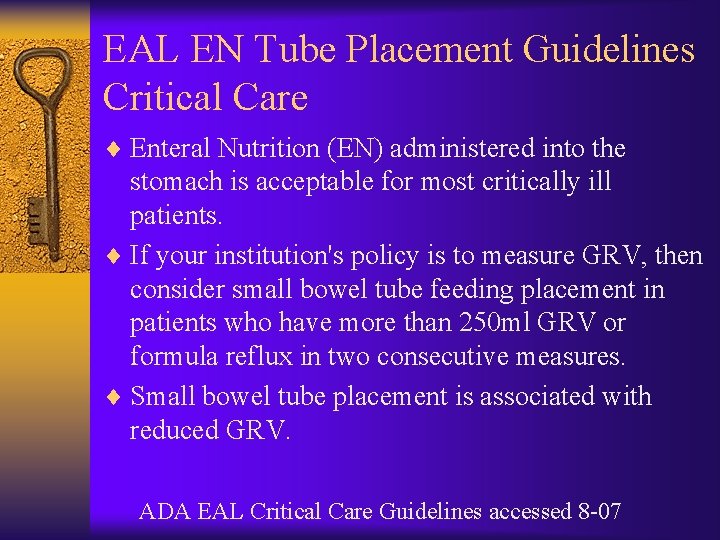 EAL EN Tube Placement Guidelines Critical Care ¨ Enteral Nutrition (EN) administered into the