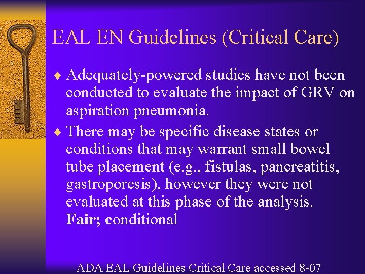 EAL EN Guidelines (Critical Care) ¨ Adequately-powered studies have not been conducted to evaluate